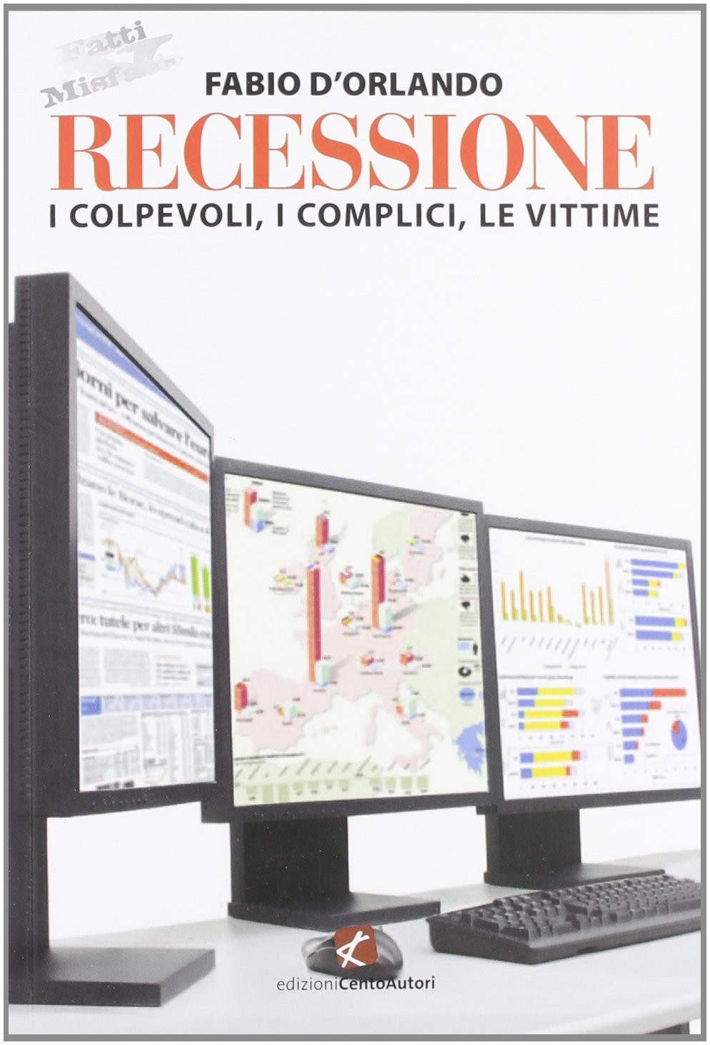Recessione. I colpevoli, i complici, le vittime.