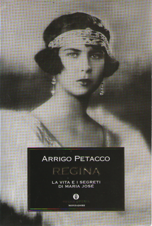 Regina. La vita e i segreti di Maria José di …