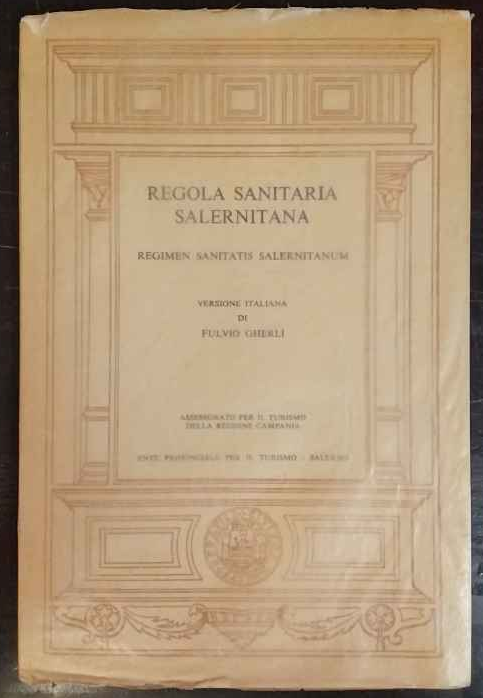 Regola sanitaria salernitana. Regimen Sanitatis Salernitanum.