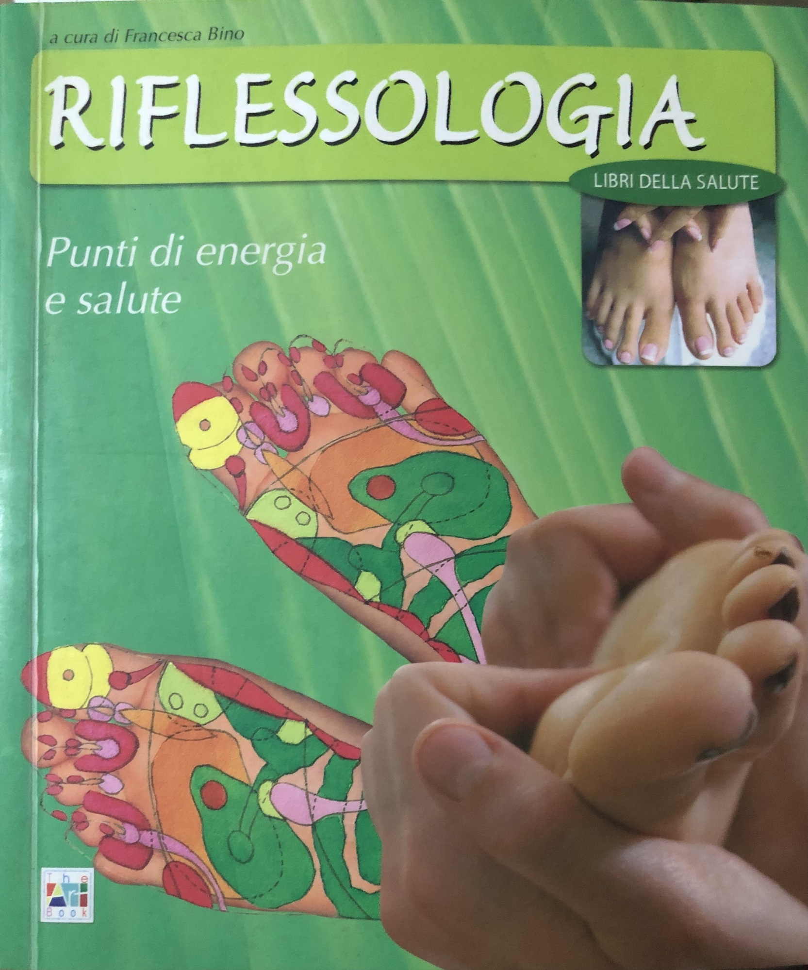 Riflessologia. Punti di energia e salute.