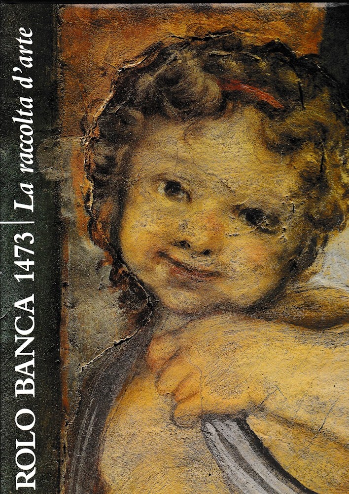 Rolo Banca 1473. La raccolta d'arte.