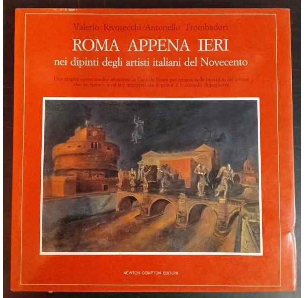 Roma appena ieri nei dipinti degli artisti italiani del Novecento