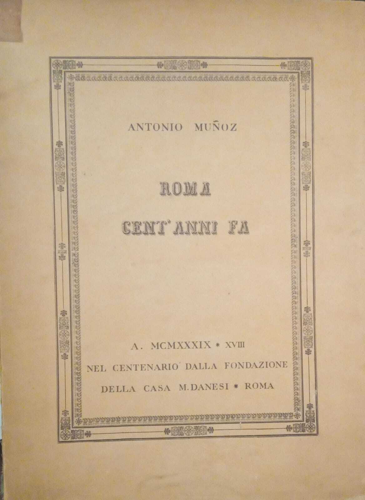 Roma cent'anni fa. A. MCMXXXIX Nel centenario della fondazione della …