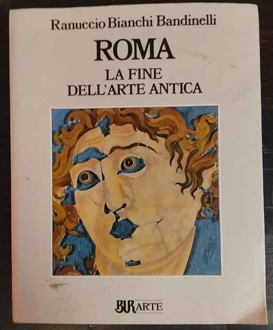 Roma. La fine dell'arte antica
