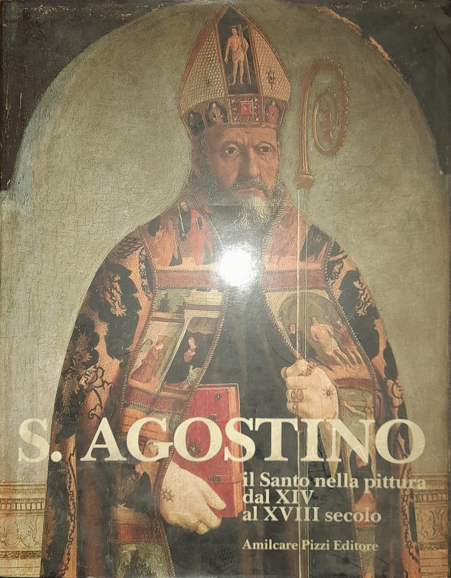 S. Agostino. Il Santo nella pittura dal XIV al XVIII …