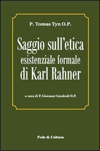Saggio sull'etica esistenziale formale di Karl Rahner. Testo latino a …