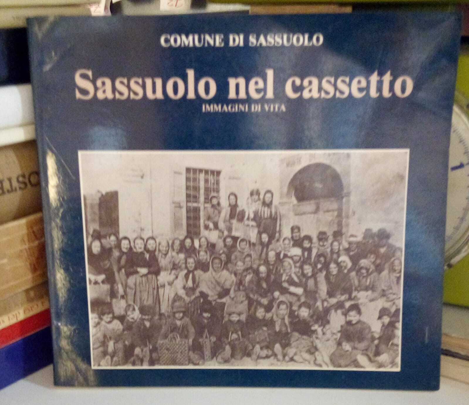 Sassuolo nel cassetto. Immagini di vita.