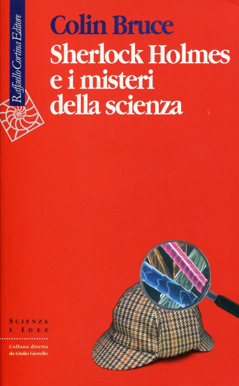 Sherlock Holmes e i misteri della scienza.