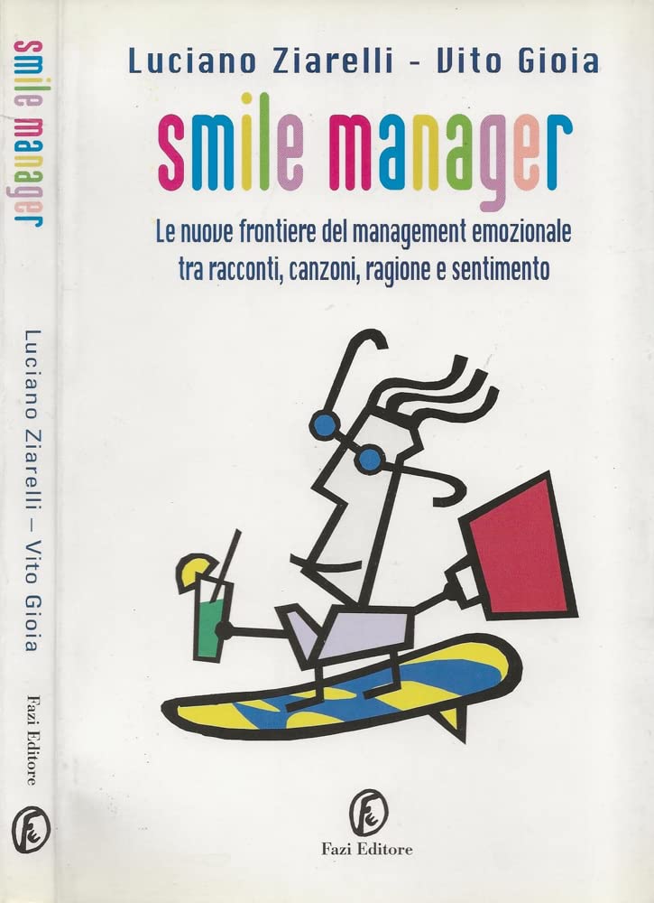 Smile manager. Le nuove frontiere del management emozionale tra racconti, …