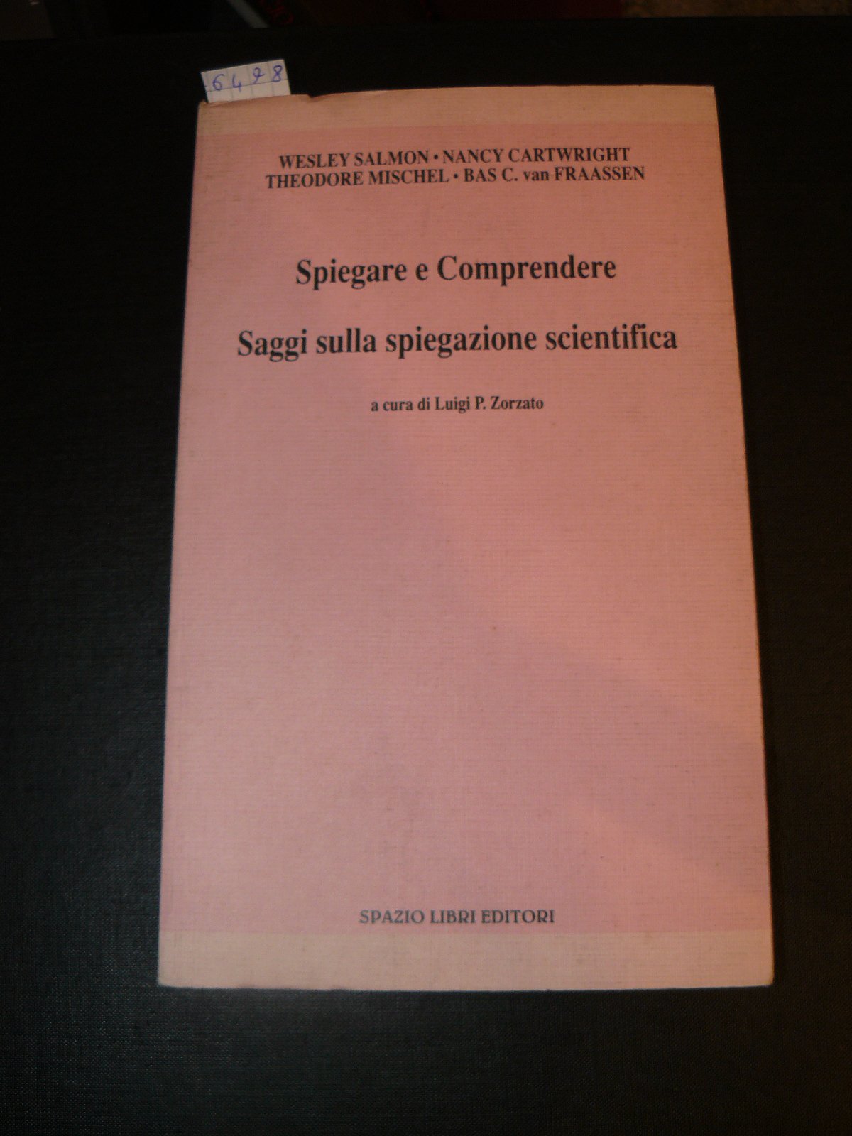 Spiegare e comprendere. Saggi sulla spiegazione scientifica. A cura di …