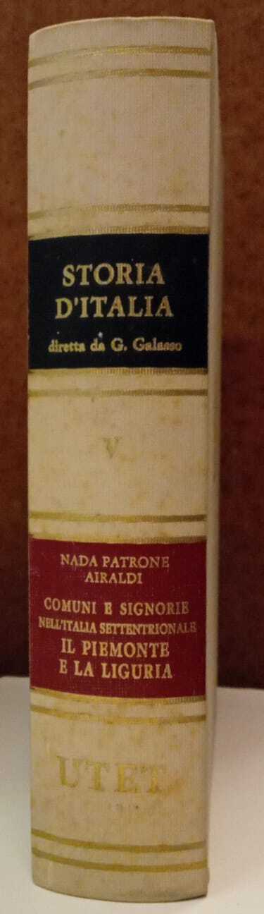 Storia d'Italia. Comuni e signorie nell'italia settentrionale: il Piemonte, la …