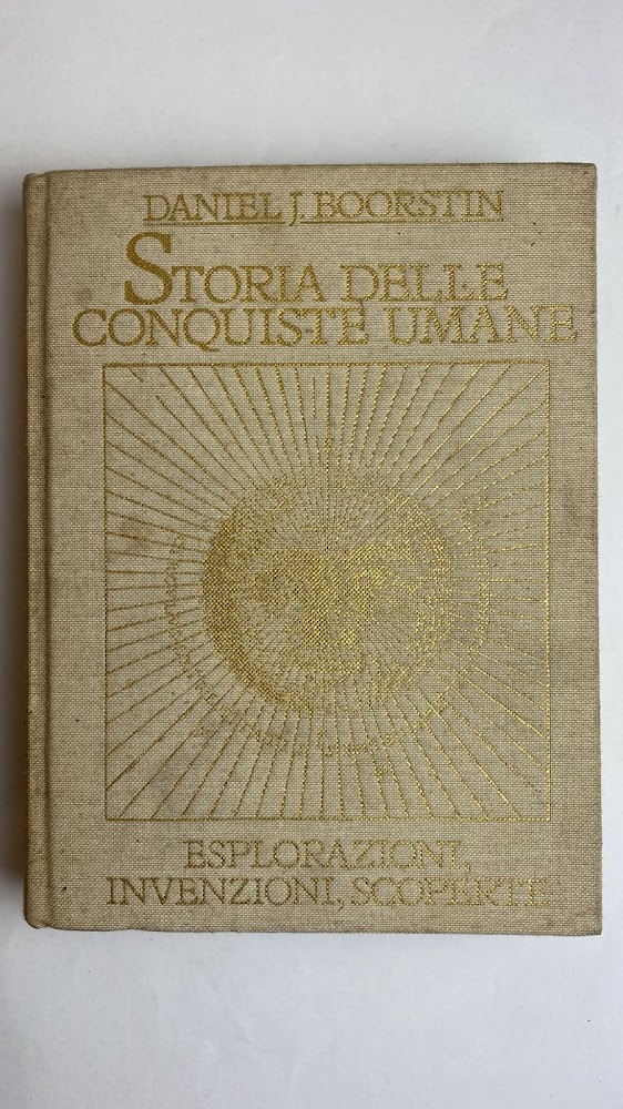 Storia delle conquiste umane. (2 volumi)