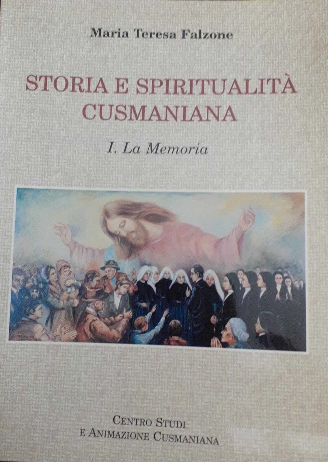 Storia e spiritualità cusmaniana. La memoria. Volume 1