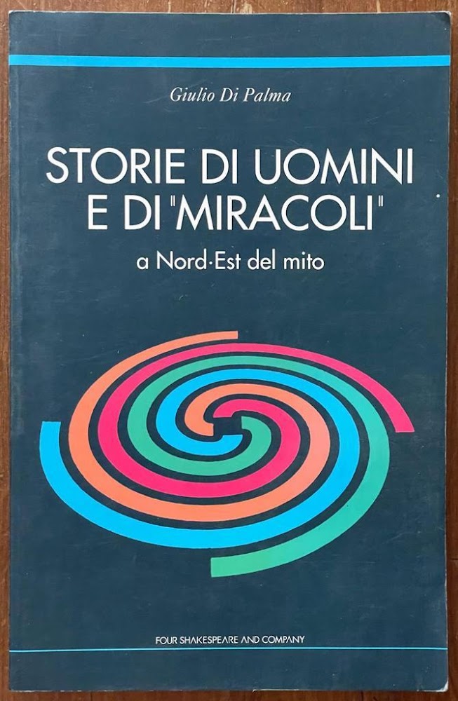 Storie di uomini e di miracoli. A nord - est …