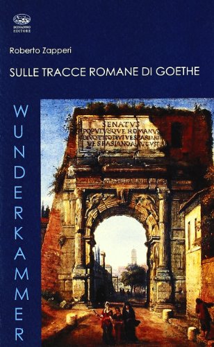 Sulle tracce romane di Goethe