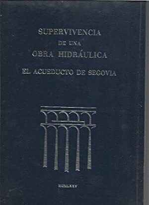 Supervivencia De Una Obra Hidraulica. El Acueducto De Segovia