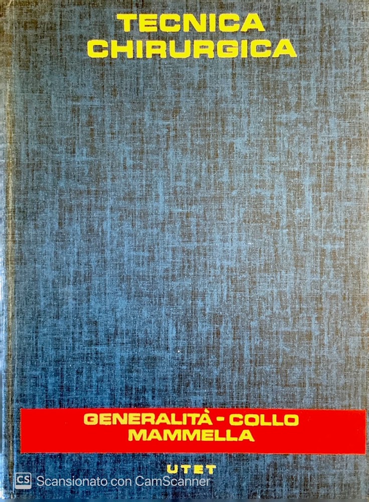 Tecnica chirurgica generalità-collo mammella. Vol. 1