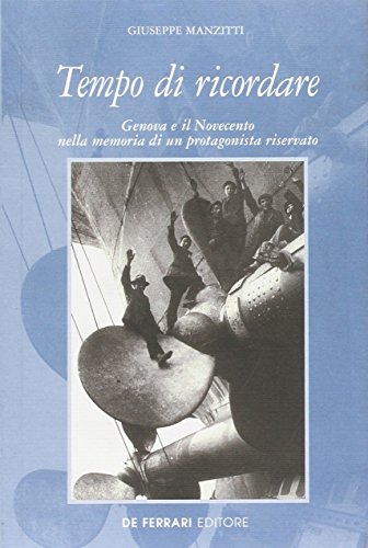 Tempo di ricordare. Genova e il Novecento nella memoria di …