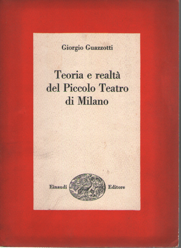 Teoria e realtà del Piccolo Teatro di Milano.