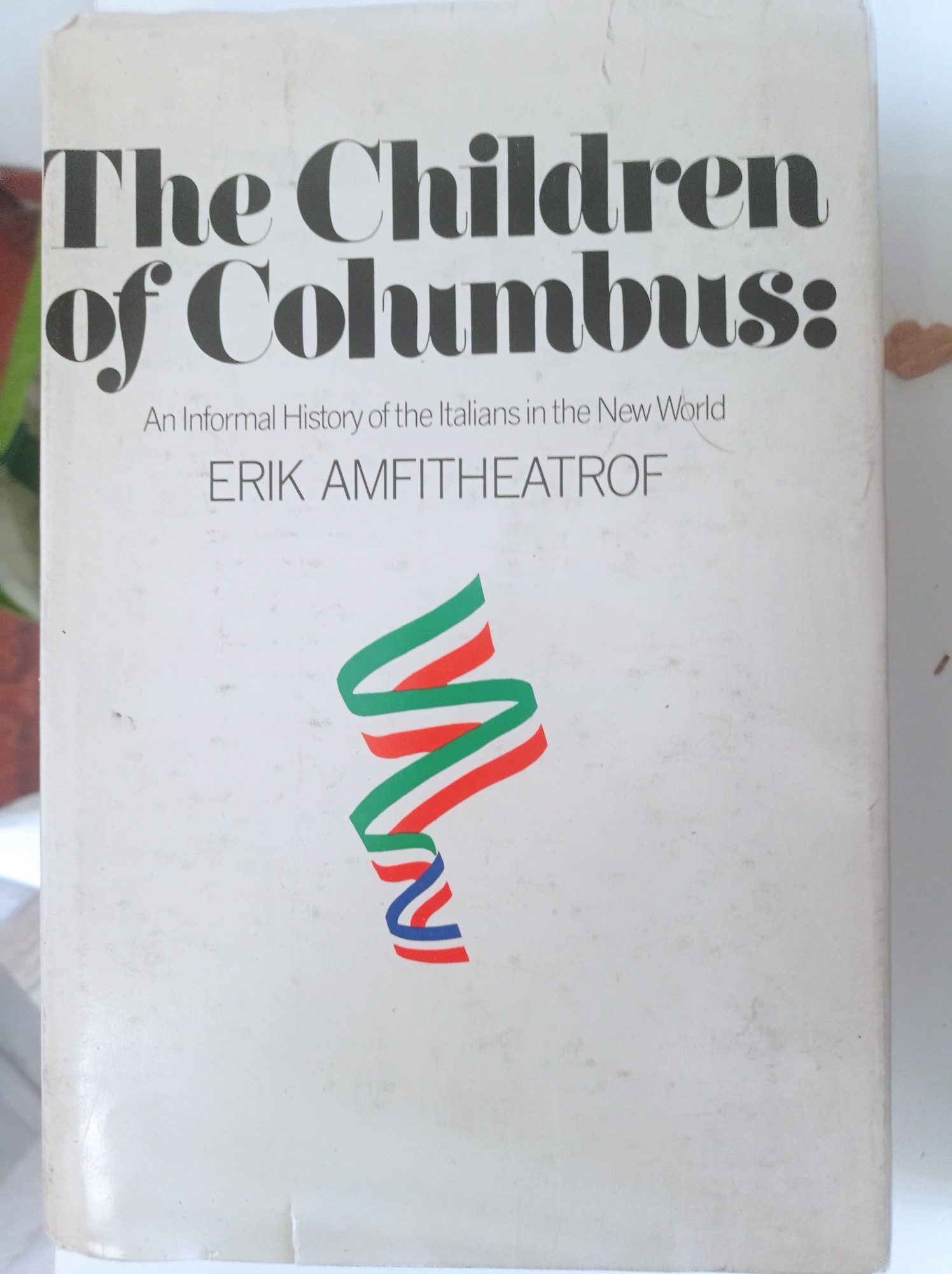 The children of Columbus;: An informal history of the Italians …