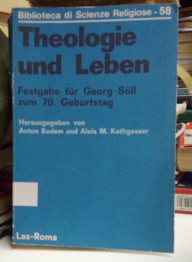 Theologie und Leben Festgabe für Georg Söll zum 70. Geburtstag. …