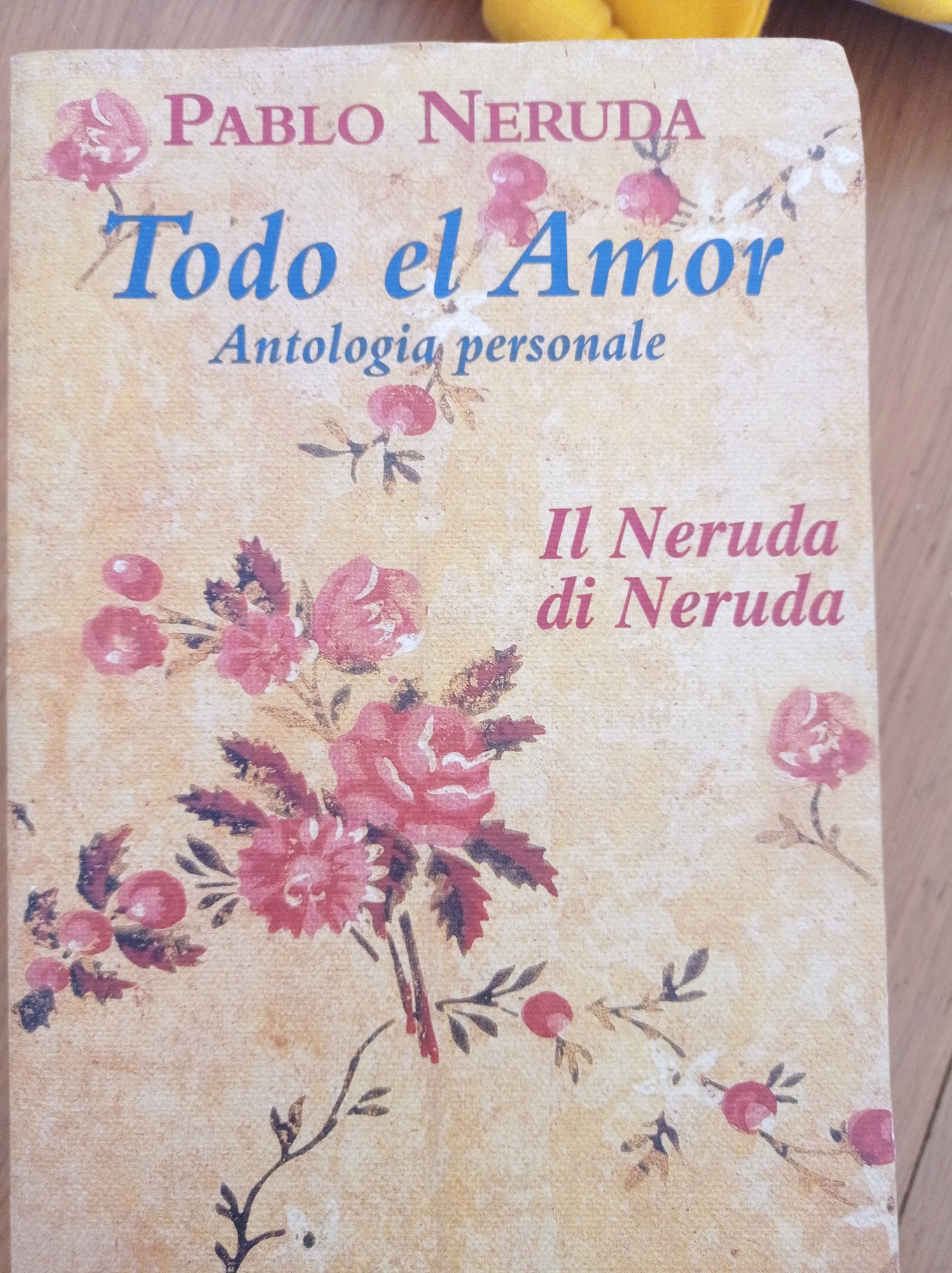Todo el amor. Antologia personale. Il Neruda di Neruda.