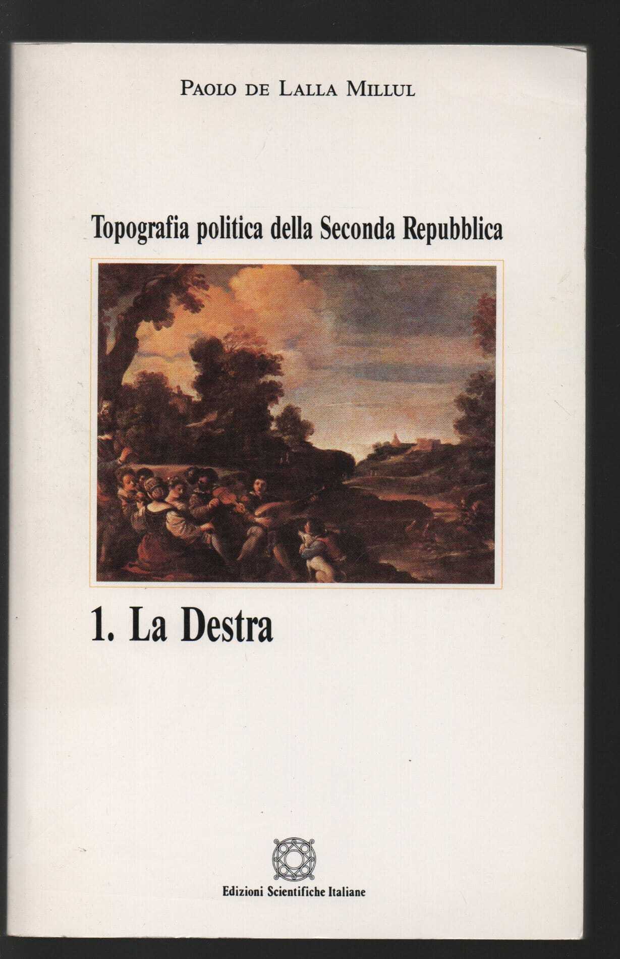 Topografia politica della seconda Repubblica. La Destra (Vol. 1)
