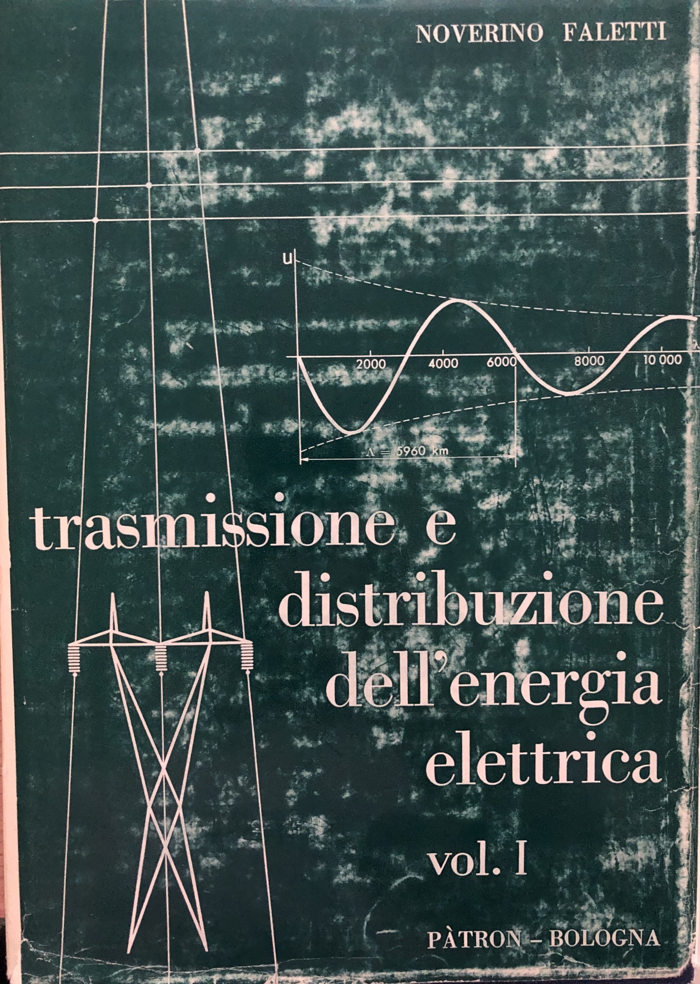 Trasmissione e distribuzione dell'energia elettrica. Volume I