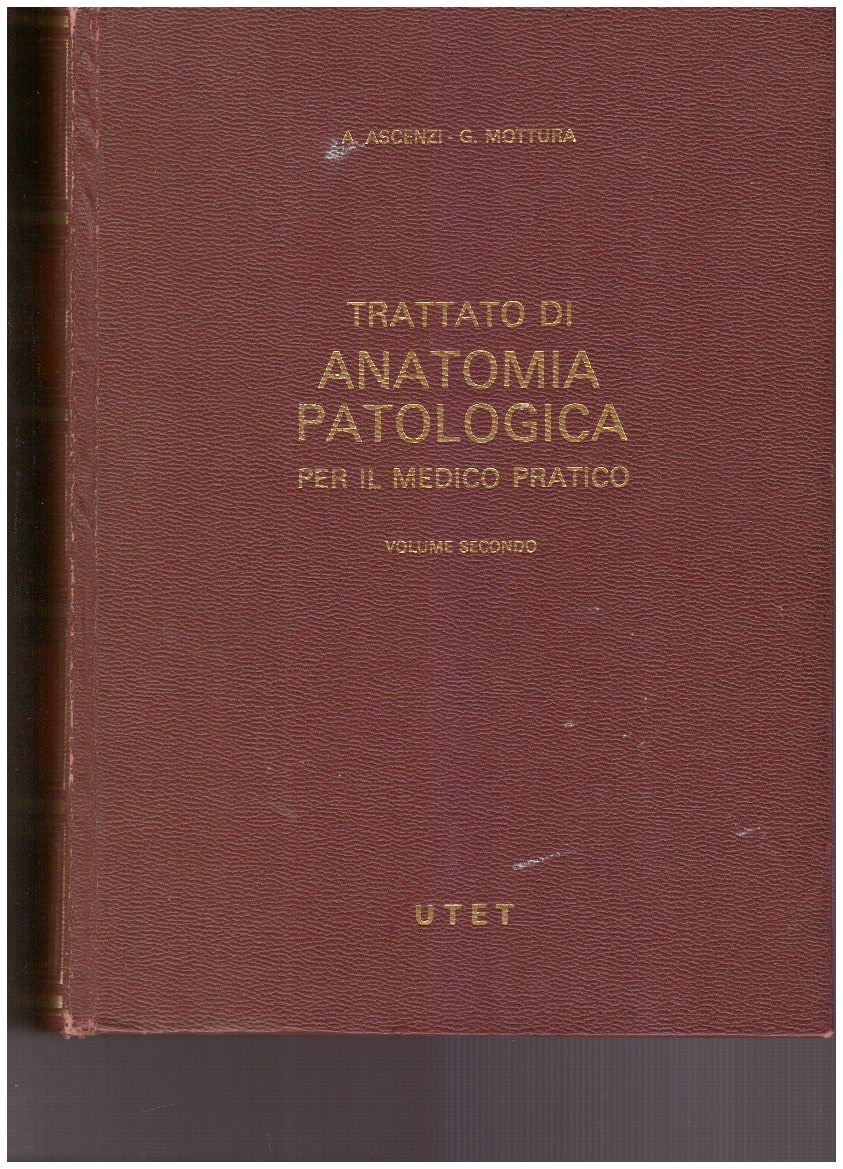 Trattato di anatomia patologica per il medico pratico. Volume secondo.