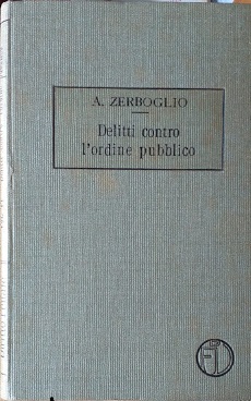 Trattato di Diritto Penale, vol. VI: delitti contro l'ordine pubblico