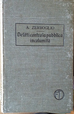 Trattato di Diritto Penale, vol. VIII: delitti contro la pubblica …