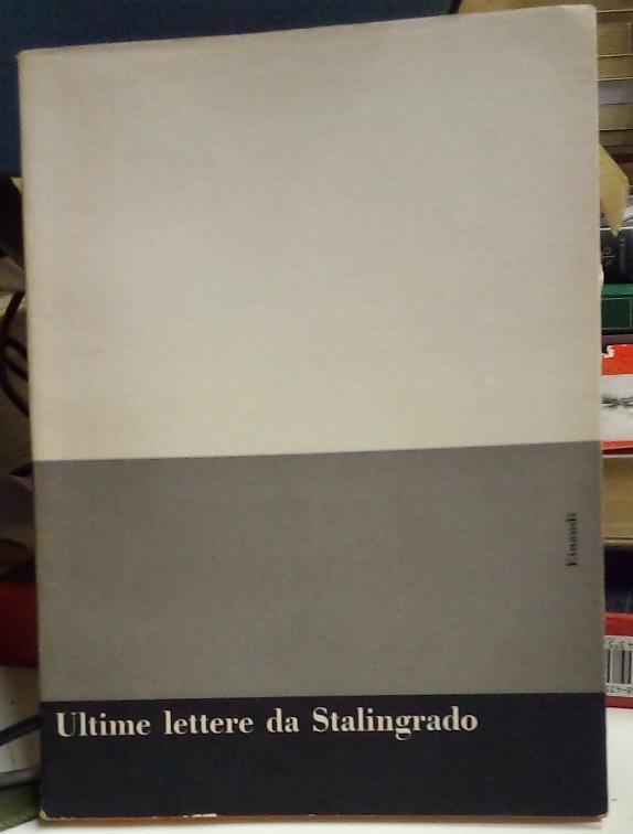Ultime lettere da Stalingrado.