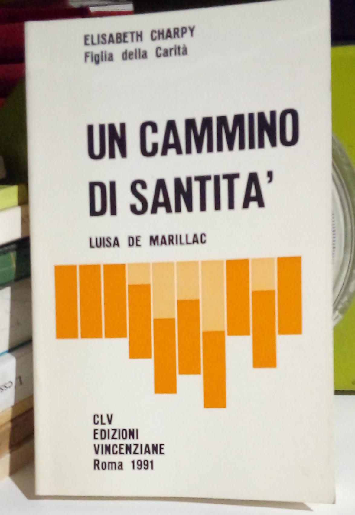 Un cammino di santità. Luisa De Marillac.