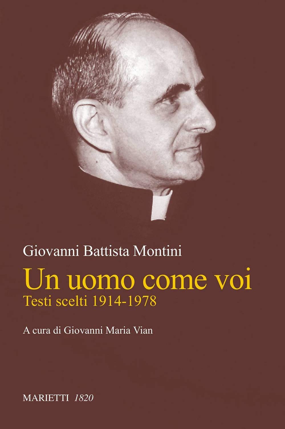 Un uomo come voi. Testi scelti 1914-1978.