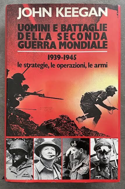 Uomini e battaglie della seconda guerra mondiale. 1939-1945