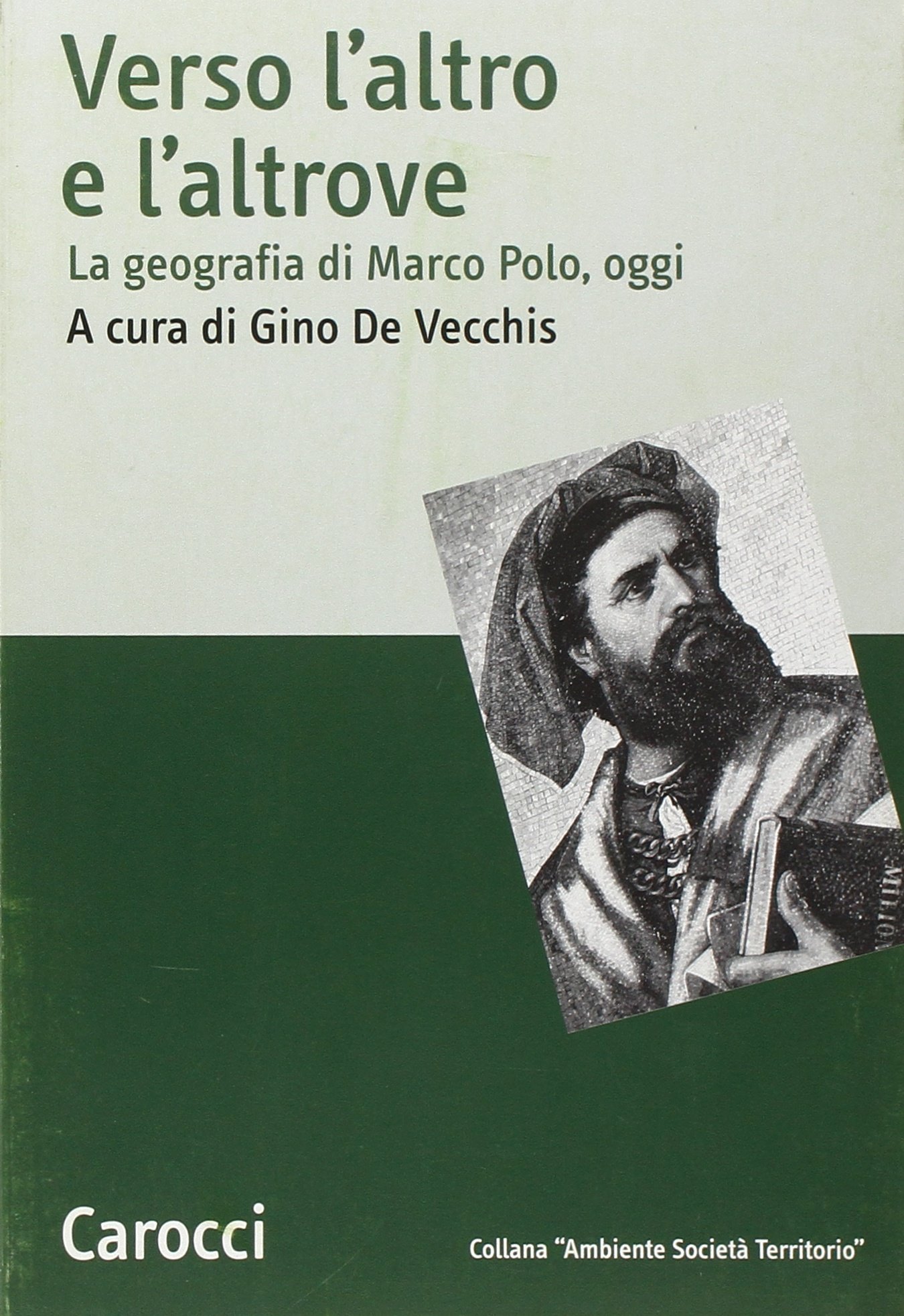 Verso l'altro e l'altrove. La geografia di Marco Polo, oggi.