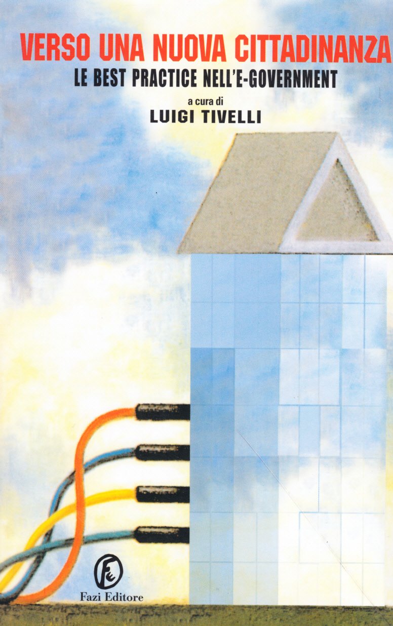 Verso una nuova cittadinanza. Le best practices nell'e-government
