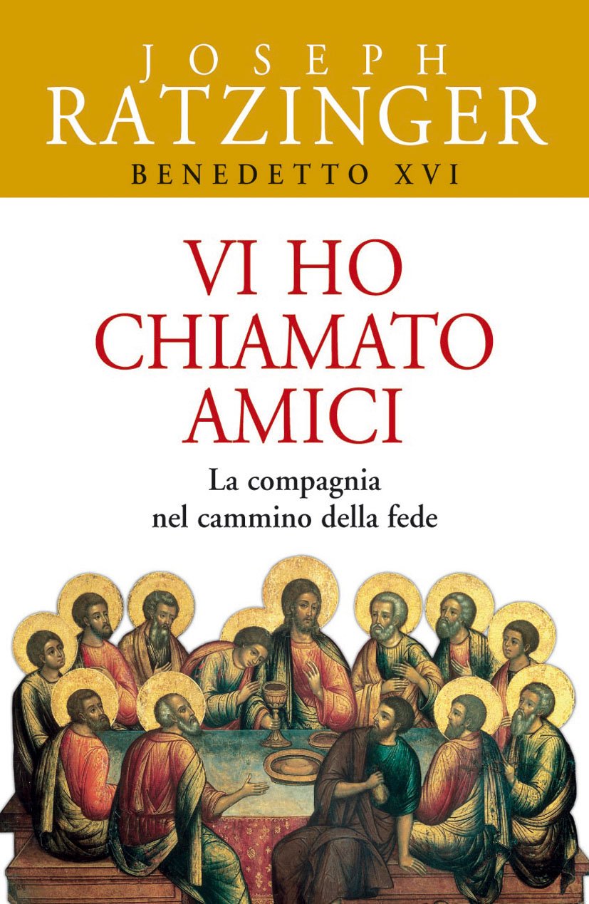 Vi ho chiamato amici. La compagnia nel cammino della fede