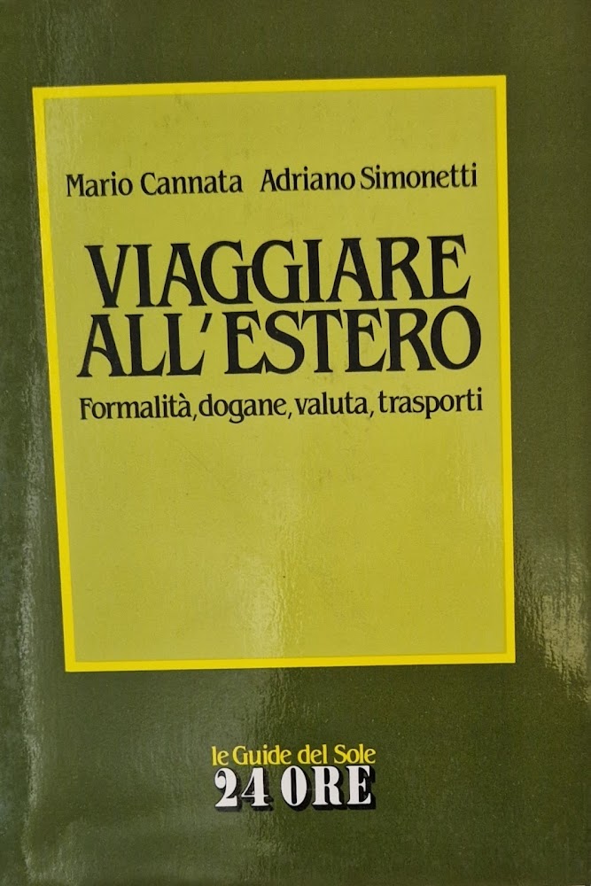 Viaggiare all'estero - Formalità, dogane, valuta, trasporti