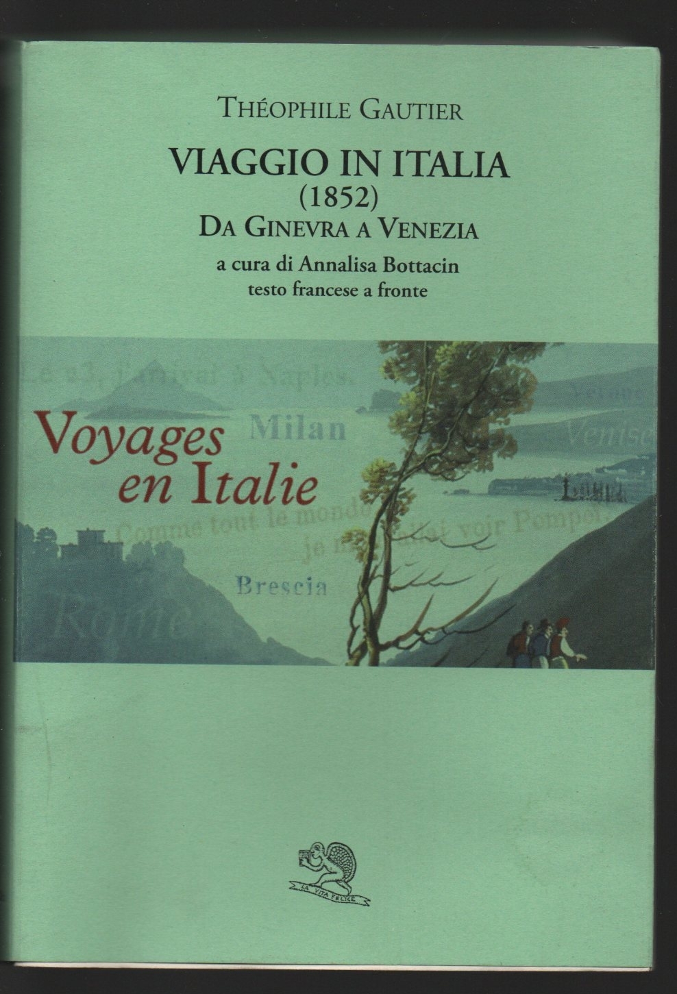 Viaggio in Italia da Ginevra a Venezia. Testo francese a …