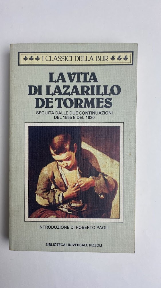 Vita di Lazarillo de Tormes. Seguita dalle due continuazioni del …