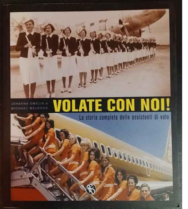 Volate con noi! La storia completa delle assistenti di volo