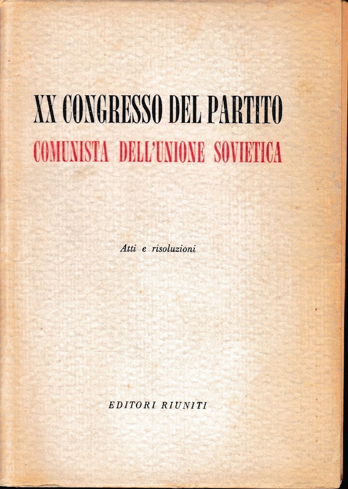 XX congresso del Partito comunista dell'Unione Sovietica : atti e …