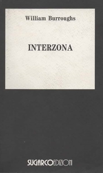 Interzona. Racconti. A cura di James Grauerholz.