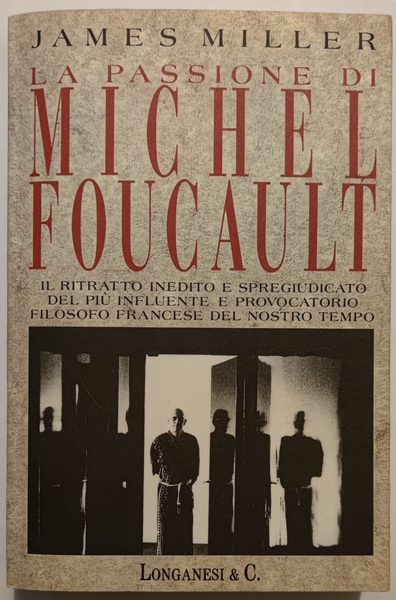 La passione di Michel Foucault. Il ritratto inedito e spregiudicato …