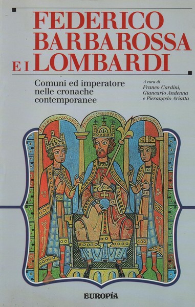 FEDERICO BARBAROSSA E I LOMBARDI a cura di Franco Cardini, …