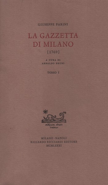 La Gazzetta di Milano , (1769). A cura di Arnaldo …