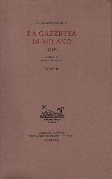 La Gazzetta di Milano , (1769). A cura di Arnaldo …