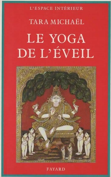 Le Yoga de l'Eveil dans la tradition hindoue.