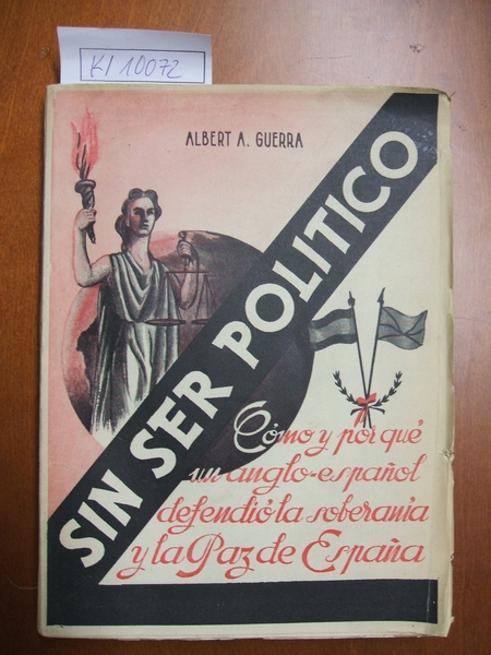 Sin ser político. Cómo y por qué un anglo-español defendió …